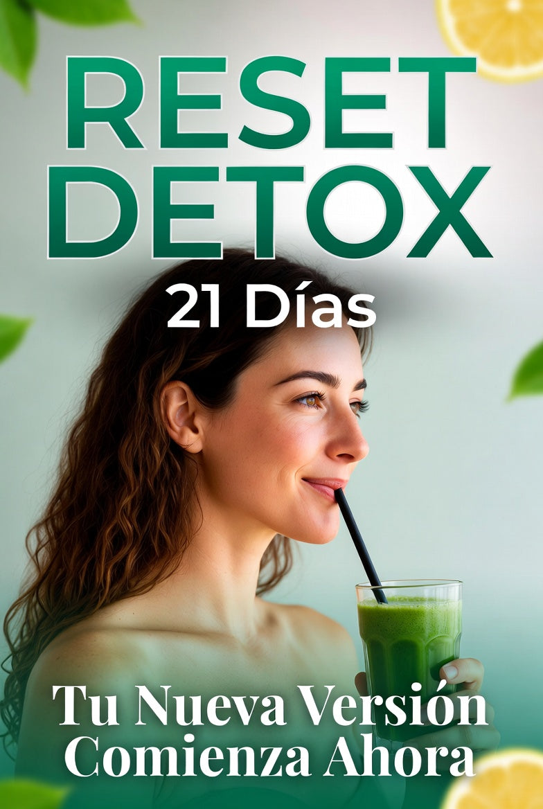 Reset Detox 21 Días - Tu Nueva Versión Comienza Ahora + 2 BONOS DE REGALO.
